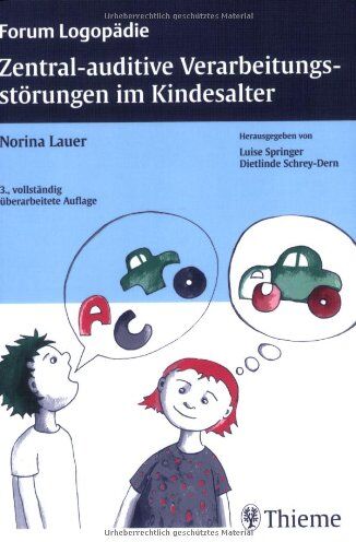 Norina Lauer - Zentral-auditive Verarbeitungsstörungen im Kindesalter: Grundlagen, Klinik, Diagnostik, Therapie - Preis vom 10.10.2026 11:48:34 h