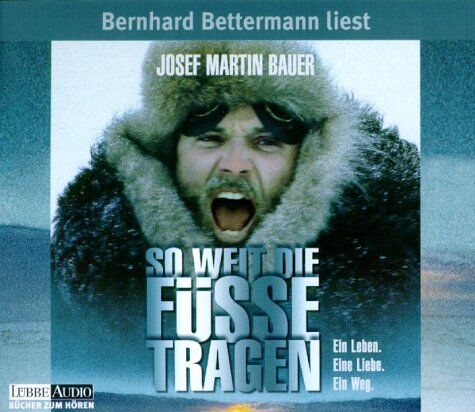 Bauer, Josef M - So weit die Füsse tragen. 6 CDs. . Ein Leben, eine Liebe, ein Weg - Preis vom 13.10.2026 11:25:28 h