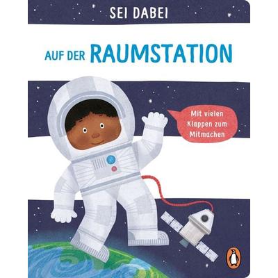 Sei dabei! - Auf der Raumstation, Gebundene Ausgabe von Dan Green, Penguin Junior, 978-3-328-30008-3