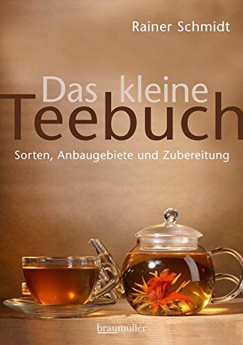 Rainer Schmidt - Das kleine Teebuch: Sorten, Anbaugebiete und Zubereitung - Preis vom 09.10.2026 07:28:09 h