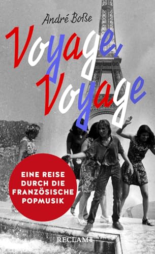 André Boße - Voyage, Voyage: Eine Reise durch die französische Popmusik - Preis vom 09.10.2026 07:28:09 h