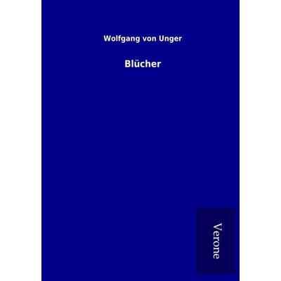 Blücher, Taschenbuch von Wolfgang Unger, BoD - Books on Demand
