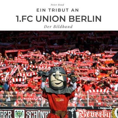 Ein Tribut an 1.FC Union Berlin -