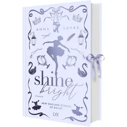 Shine Bright - New England School of Ballet: S..., Belletristik von Anna Savas