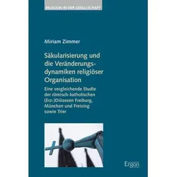 Säkularisierung und die Veränderungsdynamiken religiöser Organisation, Sachbücher von Miriam Zimmer