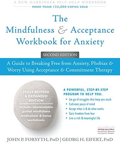 Forsyth, John P. - The Mindfulness and Acceptance Workbook for Anxiety: A Guide to Breaking Free From Anxiety, Phobias, and Worry Using Acceptance and Commitment Therapy - Preis vom 09.10.2026 07:28:09 h
