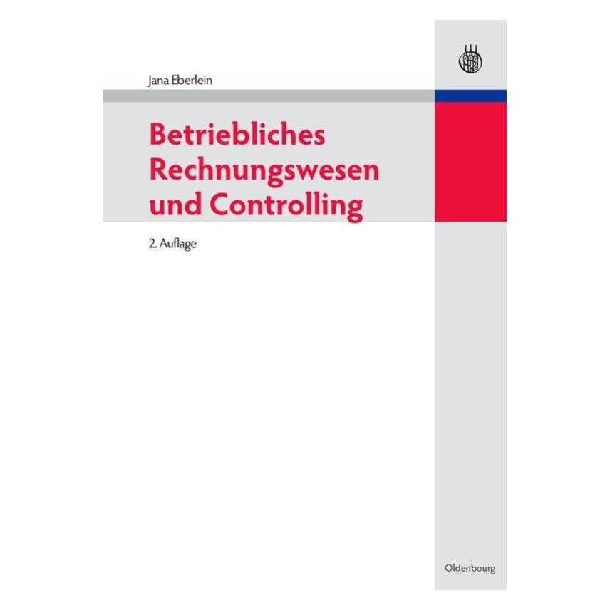 De Gruyter Betriebliches Rechnungswesen und Controlling (Deutsch, Hardcover, Jana Eberlein) (7550429)