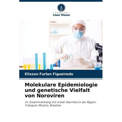 Molekulare Epidemiologie und genetische Vielfalt von Noroviren, Taschenbuch von Elisson Furlan Figueiredo, Verlag Unser Wissen, 978-620-7-72424-6