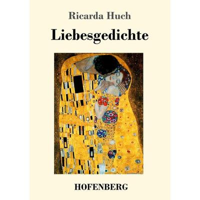 Liebesgedichte, Taschenbuch von Ricarda Octavia Huch, Hofenberg, 978-3-7437-2280-4