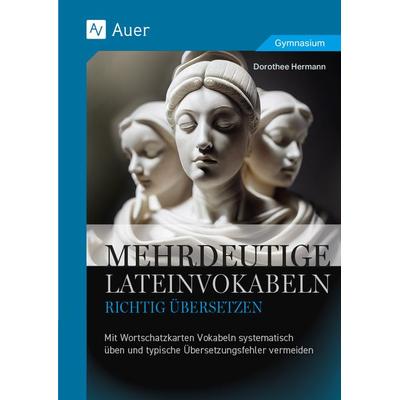 Mehrdeutige Lateinvokabeln richtig übersetzen, Set von Dorothee Friederike Hermann, Auer Verlag in der AAP Lehrerwelt GmbH, 978-3-403-08912-4