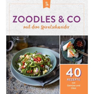 Zoodles & Co. mit dem Spiralschneider, Taschenbuch von , Naumann & Göbel, 978-3-625-21341-3