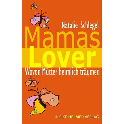 Mamas Lover, Paperback von Natalie Schlegel, Ulrike Helmer Verlag, 978-3-89741-236-1