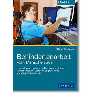 Behindertenarbeit vom Menschen aus, Taschenbuch von Georg Theunissen, Lambertus, 978-3-7841-3159-7