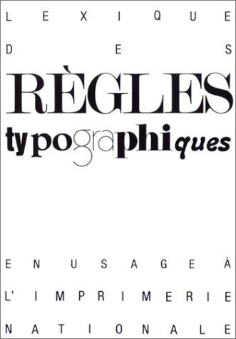 Collectif - Lexique des règles typographiques : en usage à l'Imprimerie nationale - Preis vom 09.10.2026 07:28:09 h