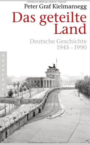 Kielmansegg, Peter Graf - Das geteilte Land: Deutsche Geschichte 1945-1990 - Preis vom 30.09.2026 09:01:18 h