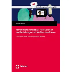 Romantische parasoziale Interaktionen und Beziehungen mit Mediencharakteren, Fachbücher von Nicole Liebers