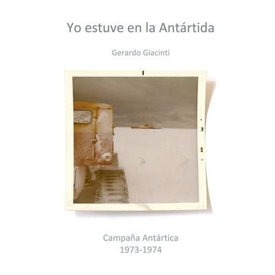Yo estuve en la Antártida - Gerardo Giacinti, Audio, 9788410682375