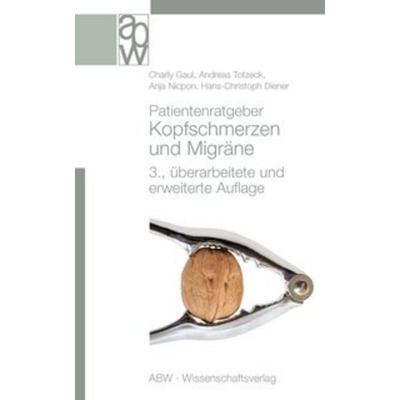 Patientenratgeber Kopfschmerzen und Migräne, Taschenbuch von Charly Gaul,Andreas Totzeck,Anja Nicpon,Hans-Christoph Diener, ABW