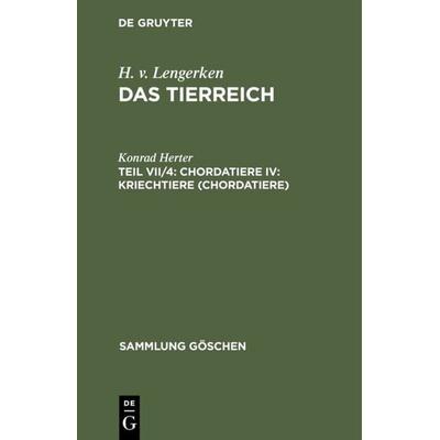Chordatiere IV: Kriechtiere (Chordatiere), Gebundene Ausgabe von Konrad Herter, De Gruyter, 978-3-11-006130-7