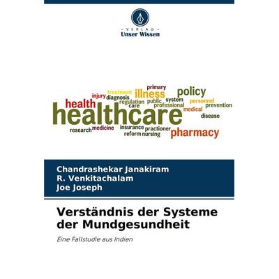 Verständnis der Systeme der Mundgesundheit, Taschenbuch von Chandrashekar Janakiram,R. Venkitachalam,Joe Joseph, Verlag Unser Wissen,