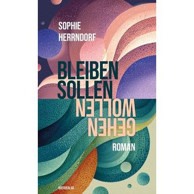 Gehen wollen, bleiben sollen, Taschenbuch von Sophie Herrndorf, Querverlag, 978-3-89656-368-2