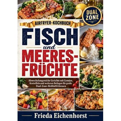 Airfryer-Kochbuch - Fisch und Meeresfrüchte, Taschenbuch von Frieda Eichenhorst, Bookmundo, 978-94-039-5002-0
