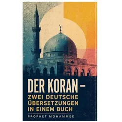 Der Koran - Zwei deutsche Übersetzungen in einem Buch, Sachbücher von Prophet Mohammed