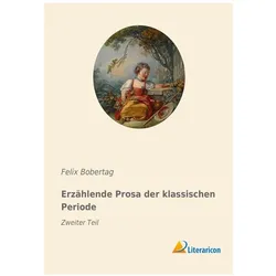 Erzählende Prosa der klassischen Periode, Belletristik von Felix Bobertag