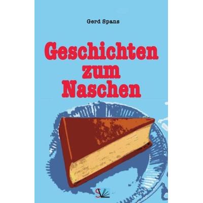 Serie / Geschichten zum Naschen, Taschenbuch von Gerd Spans, Epubli, 978-3-7529-8968-7