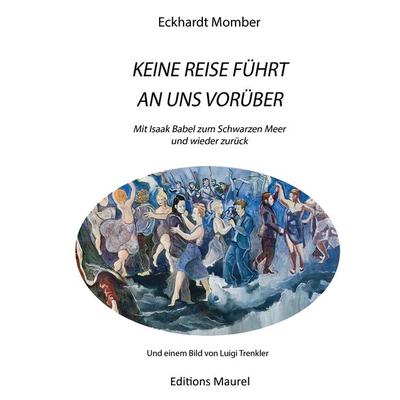 KEINE REISE FÜHRT AN UNS VORÜBER, Gebundene Ausgabe von Eckhardt Momber, Tredition, 978-3-384-15961-8