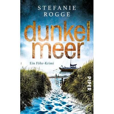 Dunkelmeer, Taschenbuch von Stefanie Rogge, Piper Taschenbuch