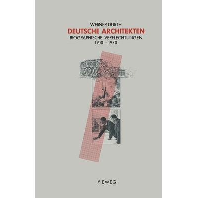 Deutsche Architekten, Taschenbuch von Werner Durth, Vieweg & Teubner, 978-3-528-28705-4