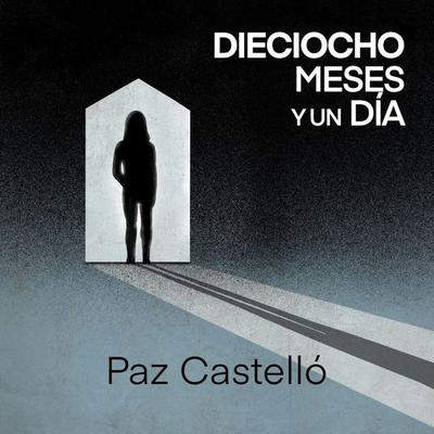 Dieciocho meses y un día - Paz Castelló, Audio, 9789180297035