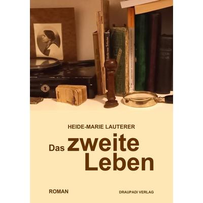 Das zweite Leben, Taschenbuch von Heide-Marie Lauterer, Draupadi, 978-3-949937-01-9