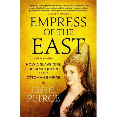 Peirce, L: Empress of the East, Taschenbuch von Leslie Peirce, Icon Books, 978-1-78578-560-3