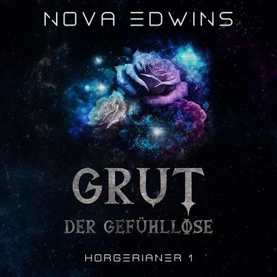 Grut, der Gefühllose - Nova Edwins, Audio, 4069828082106