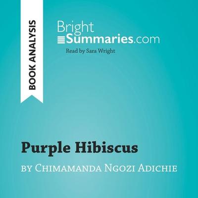 Purple Hibiscus by Chimamanda Ngozi Adichie (Book Analysis) - Bright Summaries, Audio, 9782808033671