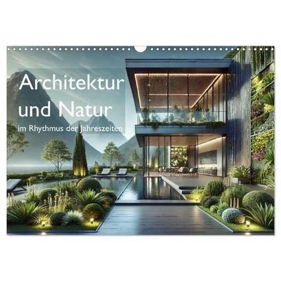 Architektur und Natur im Rhythmus der Jahreszeiten (Wandkalender 2027 DIN A3 quer), CALVENDO Monatskalender