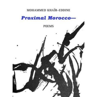 Proximal Morocco-, Taschenbuch von Mohammed Khair-Eddine, Ugly Duckling Presse, 978-1-946604-08-8