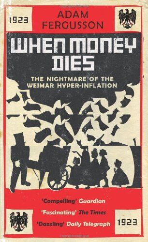 Adam Fergusson - When Money Dies: The nightmare of the Weimar Hyper-Inflation - Preis vom 14.10.2026 23:07:16 h
