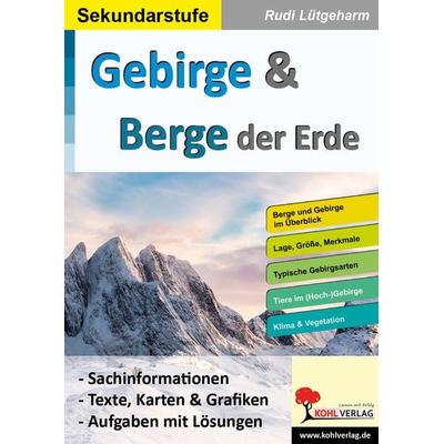 Gebirge und Berge der Erde, Taschenbuch von Rudi Lütgeharm, KOHL VERLAG Der Verlag mit dem Baum, 978-3-9884107-5-7