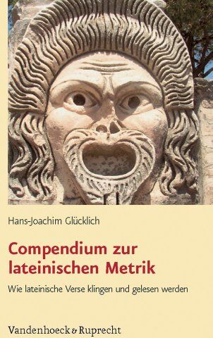 Hans-Joachim Glücklich - Compendium zur lateinischen Metrik. Wie lateinische Verse klingen und gelesen werden (Lernmaterialien) - Preis vom 30.09.2026 22:30:23 h