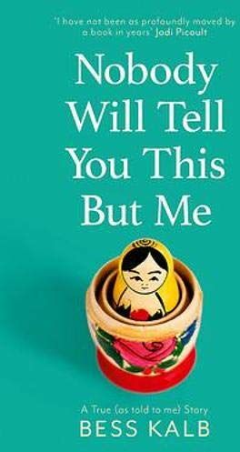 Bess Kalb - Nobody Will Tell You This But Me: A True (as told to me) Story - Preis vom 12.10.2026 11:37:12 h