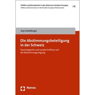 Die Abstimmungsbeteiligung in der Schweiz, Taschenbuch von Anja Heidelberger, Nomos, 978-3-8487-4166-3