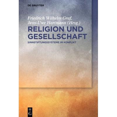 Religion und Gesellschaft, Gebundene Ausgabe von , De Gruyter, 978-3-11-058125-6