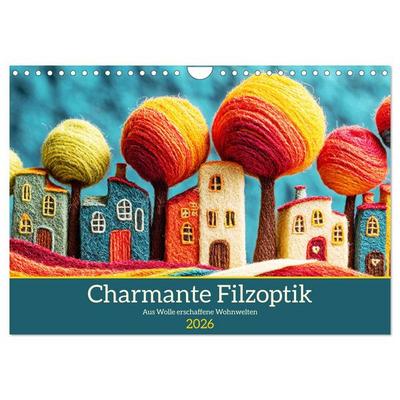 Charmante Filzoptik. Aus Wolle erschaffene Wohnwelten (Wandkalender 2026 DIN A4 quer), CALVENDO Monatskalender