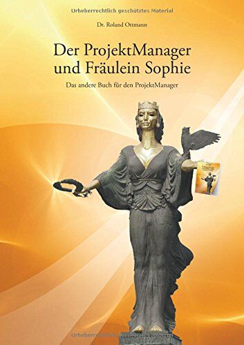 Ottmann, Dr. Roland - Der ProjektManager und Fräulein Sophie: Das andere Buch für den ProjektManager - Preis vom 09.10.2026 07:28:09 h