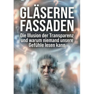 Gläserne Fassaden, Taschenbuch von Lukas Steiner, Epubli, 978-3-565-27121-4