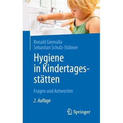 Hygiene in Kindertagesstätten, Taschenbuch von Ronald Giemulla,Sebastian Schulz-Stübner, Springer Berlin, 978-3-662-60827-2