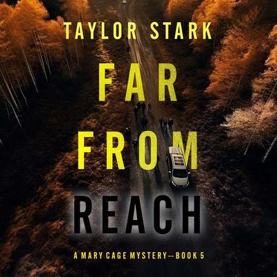 Far From Reach (A Mary Cage FBI Suspense Thriller—Book 5) - Taylor Stark, Audio, 9781094332239